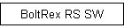 BoltRex RS SW